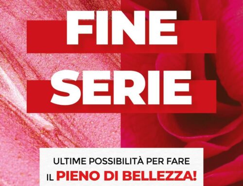 FINE SERIE ULTIMA POSSIBILITA’ DI FARE IL PIENO BELLEZZA!